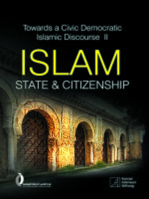 cover image of Towards a civic democratic islamic discourse I I islam state and citizenship